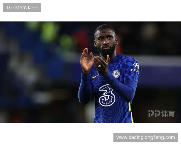 吕迪格：从默默无闻到足坛明星的蜕变之路与未来展望